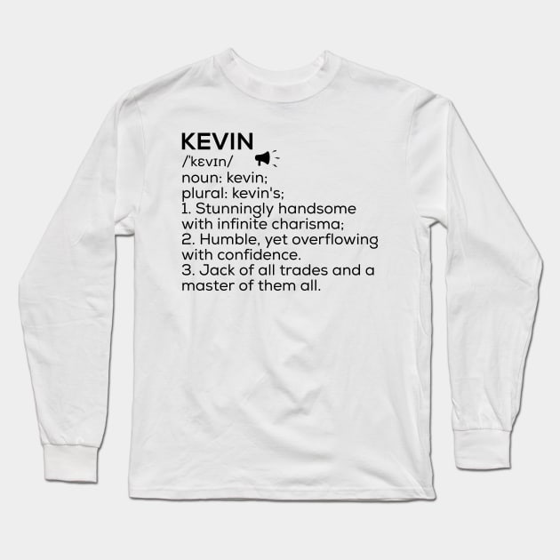 Kevin Name Definition Kevin Meaning Kevin Name Meaning Long Sleeve T-Shirt by TeeLogic